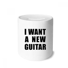 Load image into Gallery viewer, DIYthinker I Want A New Guitar Money Box Ceramic Coin Case Piggy Bank Gift

