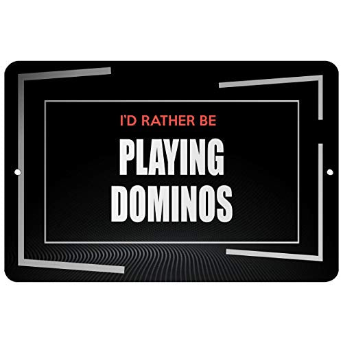Makoroni - I'd Rather BE Playing Dominos Hobby - Street Sign 12