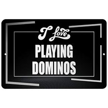 Load image into Gallery viewer, Makoroni - I Love Playing Dominos Hobby - Street Sign 12&quot;x18&quot; Aluminum, Des n32
