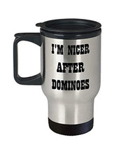 Load image into Gallery viewer, Dominoes Insulated Travel Mug Hobbies I&#39;m Nicer After Dominoes Unique Inspirational Sarcasm Gift From Dad,ap0879
