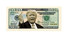Load image into Gallery viewer, Impeach This - Trump 2020 - Impeach This Bill - Limited Edition Collectible - Made in The USA (100)
