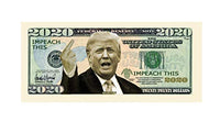 Impeach This - Trump 2020 - Impeach This Bill - Limited Edition Collectible - Made in The USA (100)