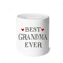 Load image into Gallery viewer, DIYthinker Best Grandma Ever Quote Relatives Money Box Saving Banks Ceramic Coin Case Kids Adults
