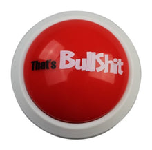 Load image into Gallery viewer, That&#39;s Bullshit Button - Talking Button Features Hilarious BS Sayings - Talking Novelty Gift with Funny Sound Clips
