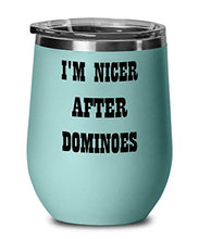 Load image into Gallery viewer, Dominoes Wine Glass Hobbies I&#39;m Nicer After Dominoes Unique Inspirational Sarcasm Gift From Dad,ap0999
