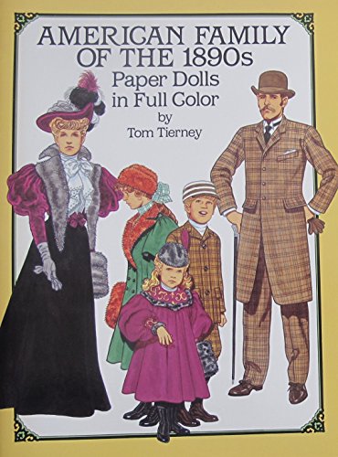 Tom Tierney AMERICAN FAMILY of The 1890s PAPER DOLLS BOOK (UNCUT) in Full COLOR w 9 Card Stock FIGURES & 46 COSTUMES to Cut Out (1987 Dover)