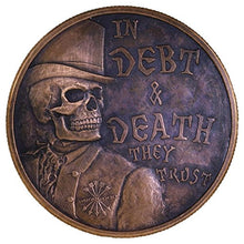Load image into Gallery viewer, 2017 Mini Mintage 1 oz .999 Pure Copper Round/Challenge Coin w/Black Patina (in Debt &amp; Death)
