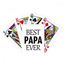 Load image into Gallery viewer, DIYthinker Best Papa Ever Quote Father&#39;s Day Poker Playing Card Tabletop Board Game Gift

