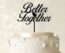 Load image into Gallery viewer, &quot;Better Together&quot; Romantic Wedding Cake Topper Matt Black Cake Topper Color Option Available 6&quot;-7&quot; Inches Wide

