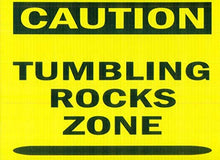 Load image into Gallery viewer, Sign - Caution: Tumbling Rocks Zone-Novelty Sign for Rock Tumbler Hobbyist
