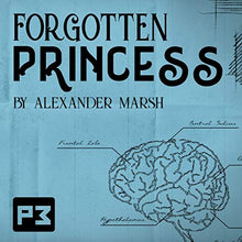 Load image into Gallery viewer, Forgotten Princess by Alexander Marsh
